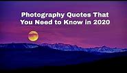 Photography Quotes That You Need to Know in 2020
