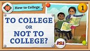 To College or Not To College | Crash Course | How to College