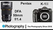 First look at the Pentax K1 Mark II and DFA 50mm f/1.4 Lens