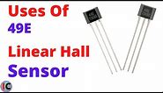 The Uses of 49E Linear Hall Sensors