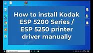 How to install Kodak ESP 5200 / 5250 series printer driver manually using its basic driver