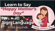How to Sign "Happy Mother's Day" in Sign Language?
