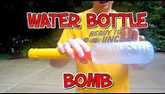 How To Make A Water Bottle Bomb!