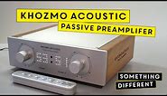 The Khozmo Passive Preamplifier - A different way to do things!