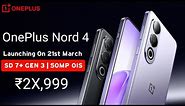OnePlus Nord 4 - Official Launch Date | OnePlus Nord 4 Price & Specifications | New Flagship Killer