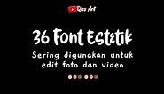 36 Macam Font Estetik // Huruf Keren// Aesthetic Fonts
