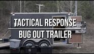 First Look - Tactical Response Bug Out Trailer