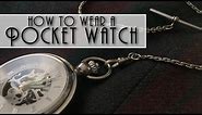 my1928 - How To Wear A Pocket Watch