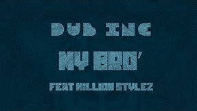 DUB INC - My Bro' feat Million Stylez (Lyrics Vidéo Official) - Album "Millions"