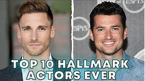 TOP 10 Hallmark Actors/Actresses Of ALL TIME! (RANKED)