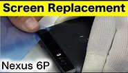 Huawei Google Nexus 6P Screen Replacement ✅