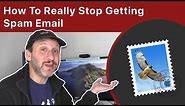How To Really Stop Getting Spam Email