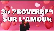 Les 30 plus beaux proverbes sur l'amour sous toutes ses facettes, proverbes Saint-Valentin