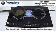 IMARFLEX IDX-3210C How to fry using Induction Ready Aluminum Pot