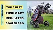 Top 5 Best golf push cart with cooler bags Reviews - golf push cart cooler bag