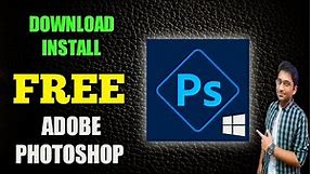 How to Download and Install Adobe Photoshop on any Windows Laptops 2023
