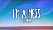 Bebe Rexha - I'm A Mess (Lyrics)