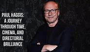 Paul Haggis A Journey Through Time Cinema and Directorial Brilliance