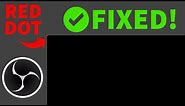 OBS Studio Red Dot Black Screen: FIX!