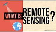 What is Remote Sensing? Understanding Remote Sensing