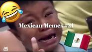 Mexican Memes #21 😂