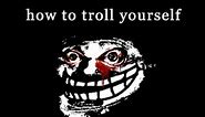 Trollge How To Troll Yourself