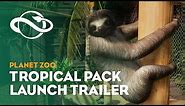 Planet Zoo: Tropical Pack | Launch Trailer