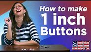 How to make one inch buttons - American Button Machines
