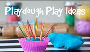 Playdough Play Ideas for Kids