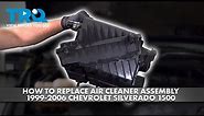 How to Replace Air Cleaner Assembly 1999-2006 Chevrolet Silverado 1500