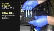 How to Replace the battery on the Ford Fiesta 2008 to 2012