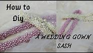 How to make your own DIY bridal sash belt || wedding belt || DIY wedding sash belt