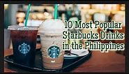 10 Most Popular Starbucks Drinks in the Philippines