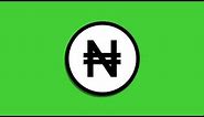Nigerian Naira Symbol on Green Screen | HD | ROYALTY FREE