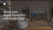 How to share your Apple Vision Pro with Guest User | Apple Support