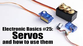 Electronic Basics #25: Servos and how to use them