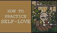 How To Practice Self Love