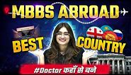 BEST countries for MBBS Abroad! 🤩 How to choose a college for MBBS in Abroad?