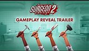 Surgeon Simulator 2: Gameplay Reveal Trailer