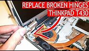 How to replace broken hinges on a ThinkPad T430 for 12$