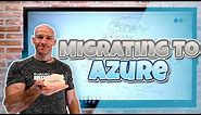 Overview of Migrating to Azure