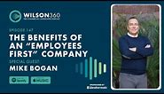 Mike Bogan - The Benefits of an “Employees First” Company