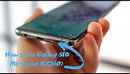 How To Fix Galaxy S10 Mic Issue (Echo) Easy Fix