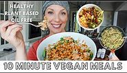 EASY 10 MINUTE MEALS OR LESS // VEGAN, PLANT BASED & DELICIOUS