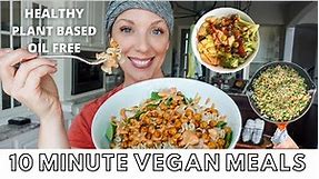 EASY 10 MINUTE MEALS OR LESS // VEGAN, PLANT BASED & DELICIOUS
