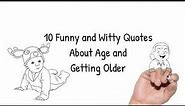 10 Funny and Witty Quotes About Age and Getting Older