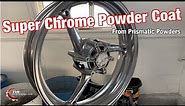 How to Powder Coat Super Chrome from Prismatic Powders
