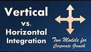 Vertical vs. Horizontal Integration