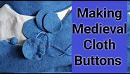 Making Medieval Cloth Buttons