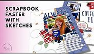 Scrapbook Faster With Sketches / 8 1/2 x 11 Layout